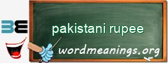 WordMeaning blackboard for pakistani rupee
